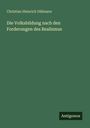Christian Heinrich Dillmann: Die Volksbildung nach den Forderungen des Realismus, Buch