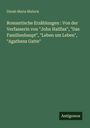 Dinah Maria Mulock: Romantische Erzählungen : Von der Verfasserin von "John Halifax", "Das Familienhaupt", "Leben um Leben", "Agathens Gatte", Buch