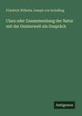Friedrich Wilhelm Joseph Von Schelling: Clara oder Zusammenhang der Natur mit der Geisterwelt ein Gespräch, Buch