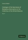 Francis Walker: Catalogue of the Specimens of Hemiptera Heteroptera in the Collection of the British Museum, Buch