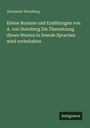 Alexander Sternberg: Kleine Romane und Erzählungen von A. von Sternberg Die Übersetzung dieses Werkes in fremde Sprachen wird vorbehalten, Buch