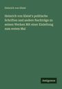 Heinrich von Kleist: Heinrich von Kleist's politische Schriften und andere Nachträge zu seinen Werken Mit einer Einleitung zum ersten Mal, Buch