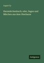 August Ey: Harzmärchenbuch; oder, Sagen und Märchen aus dem Oberharze, Buch
