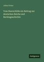 Julius Ficker: Vom Heerschilde ein Beitrag zur deutschen Reichs und Rechtsgeschichte, Buch