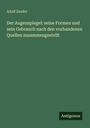 Adolf Zander: Der Augenspiegel: seine Formen und sein Gebrauch nach den vorhandenen Quellen zusammengestellt, Buch