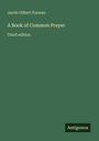 Jacob Gilbert Forman: A Book of Common Prayer, Buch