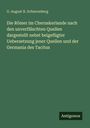 G. August B. Schierenberg: Die Römer im Cheruskerlande nach den unverfälschten Quellen dargestellt nebst beigefügter Uebersetzung jener Quellen und der Germania des Tacitus, Buch