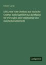 Eduard Lucas: Die Lehre vom Obstbau auf einfache Gesetze zurückgeführt Ein Leitfaden für Vorträgen über Obstcultur und zum Selbstunterricht, Buch