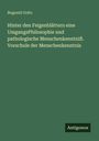 Bogumil Goltz: Hinter den Feigenblättern eine UmgangsPhilosophie und pathologische Menschenkenntniß. Vorschule der Menschenkenntnis, Buch