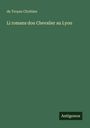 de Troyes Chrétien: Li romans dou Chevalier au Lyon, Buch
