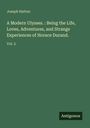 Joseph Hatton: A Modern Ulysses. : Being the Life, Loves, Adventures, and Strange Experiences of Horace Durand., Buch