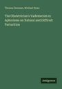 Thomas Denman: The Obstetrician's Vademecum or Aphorisms on Natural and Difficult Parturition, Buch