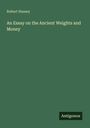 Robert Hussey: An Essay on the Ancient Weights and Money, Buch