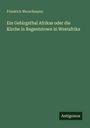 Friedrich Merschmann: Ein Gebirgsthal Afrikas oder die Kirche in Regentstown in Westafrika, Buch