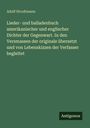 Adolf Strodtmann: Lieder- und balladenbuch amerikanischer und englischer Dichter der Gegenwart. In den Versmassen der originale übersetzt und von Lebenskizzen der Verfasser begleitet, Buch