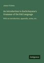 James D'Alwis: An Introduction to Kachchayana's Grammar of the Pali Language, Buch