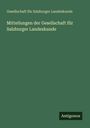 Gesellschaft für Salzburger Landeskunde: Mitteilungen der Gesellschaft für Salzburger Landeskunde, Buch
