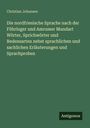 Christian Johansen: Die nordfriesische Sprache nach der Föhringer und Amrumer Mundart Wörter, Sprichwörter und Redensarten nebst sprachlichen und sachlichen Erläuterungen und Sprachproben, Buch