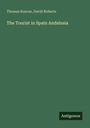 Thomas Roscoe: The Tourist in Spain Andalusia, Buch