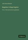 John Rouse Bloxam: Magdalen College Register, Buch