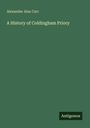Alexander Alan Carr: A History of Coldingham Priory, Buch