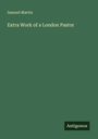 Samuel Martin: Extra Work of a London Pastor, Buch
