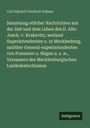 Carl Eduard Friedrich Dalmer: Sammlung etlicher Nachrichten aus der Zeit und dem Leben des D. Albr. Joach. v. Krakevitz, weiland Superintendenten u. in Mecklenburg, nachher General-superintendenten von Pommern u. Rügen u. s. w., Versassers des Mecklenburgischen Landeskatechismus, Buch