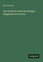 Peter Lechner: Das mystische Leben der heiligen Margareth von Cortona, Buch
