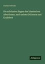 Gustav Schwab: Die schönsten Sagen des klassischen Alterthums, nach seinen Dichtern und Erzählern, Buch