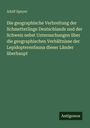 Adolf Speyer: Die geographische Verbreitung der Schmetterlinge Deutschlands und der Schweiz nebst Untersuchungen über die geographischen Verhältnisse der Lepidopterenfauna dieser Länder überhaupt, Buch