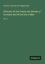 Charles John Shore Teignmouth: Sketches of the Coasts and Islands of Scotland and of the Isle of Man, Buch
