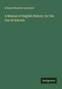 Edward Moulton Lancaster: A Manual of English History, for the Use of Schools, Buch