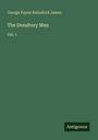 George Payne Rainsford James: The Desultory Man, Buch