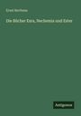 Ernst Bertheau: Die Bücher Esra, Nechemia und Ester, Buch