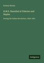 Rodney Mundy: H.M.S. Hannibal at Palermo and Naples, Buch