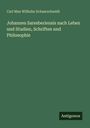 Carl Max Wilhelm Schaarschmidt: Johannes Saresberiensis nach Leben und Studien, Schriften und Philosophie, Buch