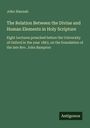 John Hannah: The Relation Between the Divine and Human Elements in Holy Scripture, Buch