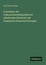 Karl Heinrich Rau: Grundsätze der Volkswirthschaftspolitik mit anhaltender Rücksicht auf bestehende Staatseinrichtungen, Buch