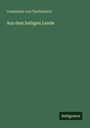 Constantin Von Tischendorf: Aus dem heiligen Lande, Buch