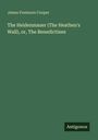 James Fenimore Cooper: The Heidenmauer (The Heathen's Wall), or, The Benedictines, Buch