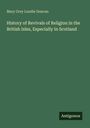 Mary Grey Lundie Duncan: History of Revivals of Religion in the British Isles, Especially in Scotland, Buch
