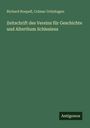 Richard Roepell: Zeitschrift des Vereins für Geschichte und Alterthum Schlesiens, Buch