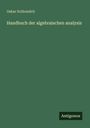 Oskar Schlomilch: Handbuch der algebraischen analysis, Buch