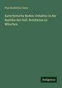Pius Bonifatius Gams: Katechetische Reden: Gehalten in der Basilika des Heil. Bonifacius zu München, Buch