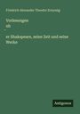 Friedrich Alexander Theodor Kreyssig: Vorlesungen ub¿er Shakspeare, seine Zeit und seine Werke, Buch