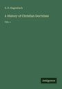 K. R. Hagenbach: A History of Christian Doctrines, Buch