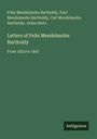 Felix Mendelssohn Bartholdy: Letters of Felix Mendelssohn Bartholdy, Buch