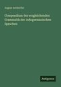 August Schleicher: Compendium der vergleichenden Grammatik der indogermanischen Sprachen, Buch