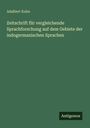 Adalbert Kuhn: Zeitschrift für vergleichende Sprachforschung auf dem Gebiete der indogermanischen Sprachen, Buch