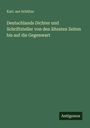 Karl. aut Schütze: Deutschlands Dichter und Schriftsteller von den ältesten Zeiten bis auf die Gegenwart, Buch